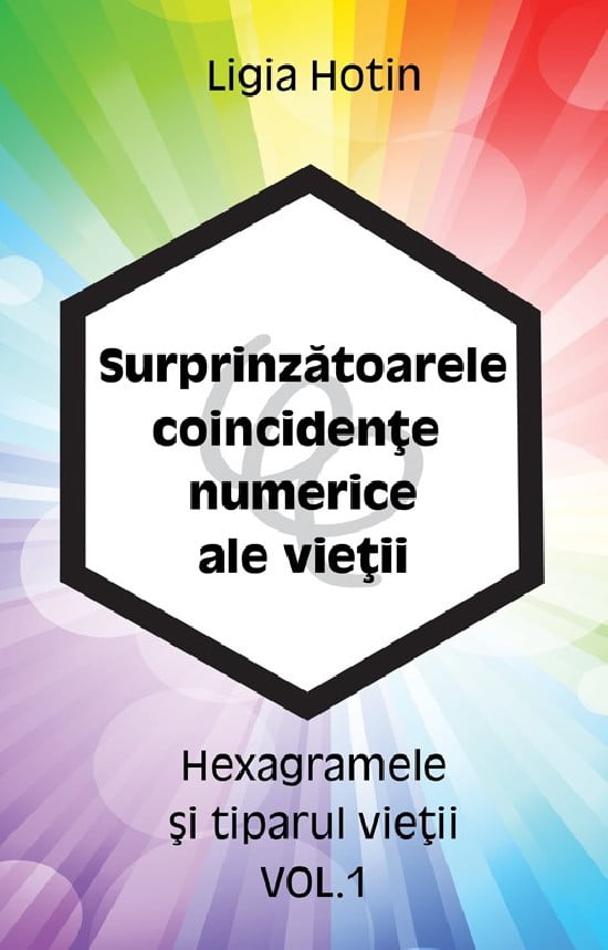 Surprinzatoarele coincidente numerice ale vietii - Hexagramele si tiparul vietii (vol. 1) (eBook PDF)