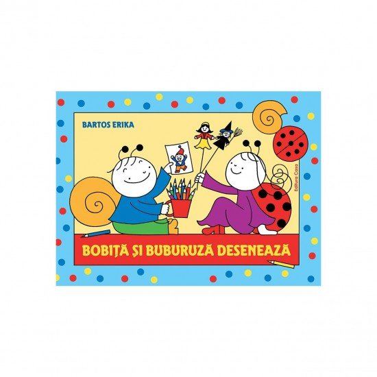 Bobita si Buburuza deseneaza (ed. tiparita)