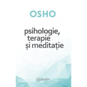 OSHO. Psihologie, terapie si meditatie