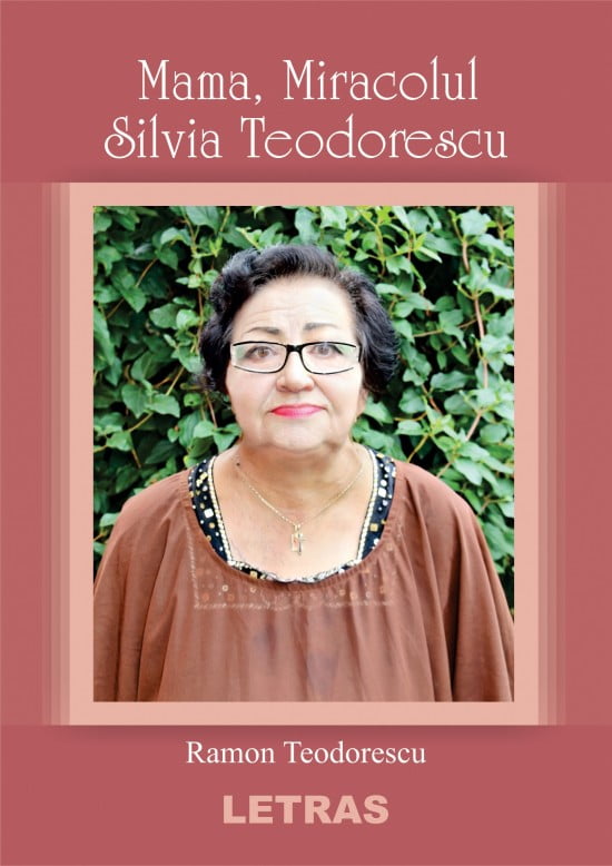 Mama, Miracolul Silvia Teodorescu (ed tipărită)