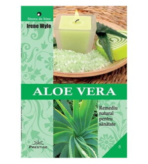 Aloe vera - Remediu natural pentru sanatate