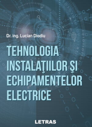 Tehnologia instalatiilor și echipamentelor electrice