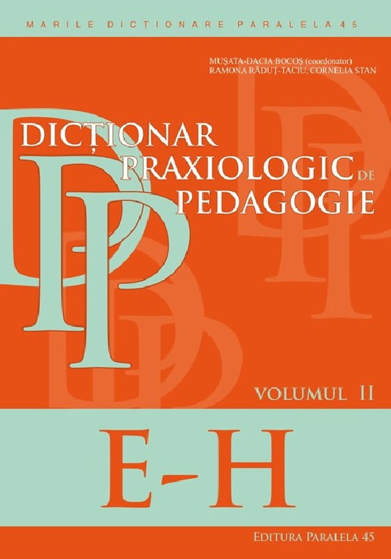 Dictionar praxiologic de pedagogie. Vol. II (E-H)