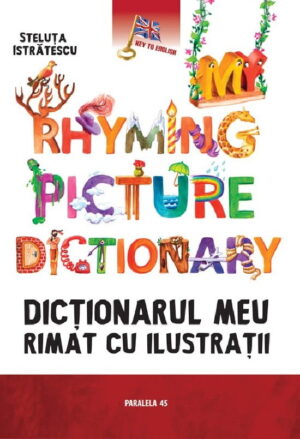 My rhyming picture dictionary / Dictionarul meu rimat cu ilustratii