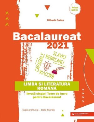 BAC 2021 - Limba si Literatura Romana - Toate Profilurile