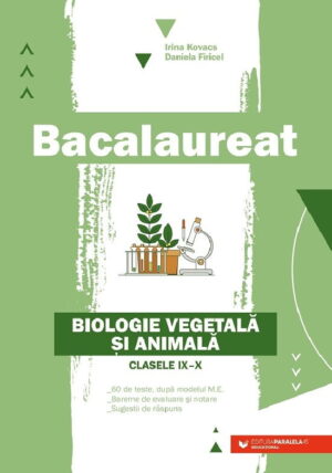 BAC. Biologie vegetala si animala (Cls. IX-X)