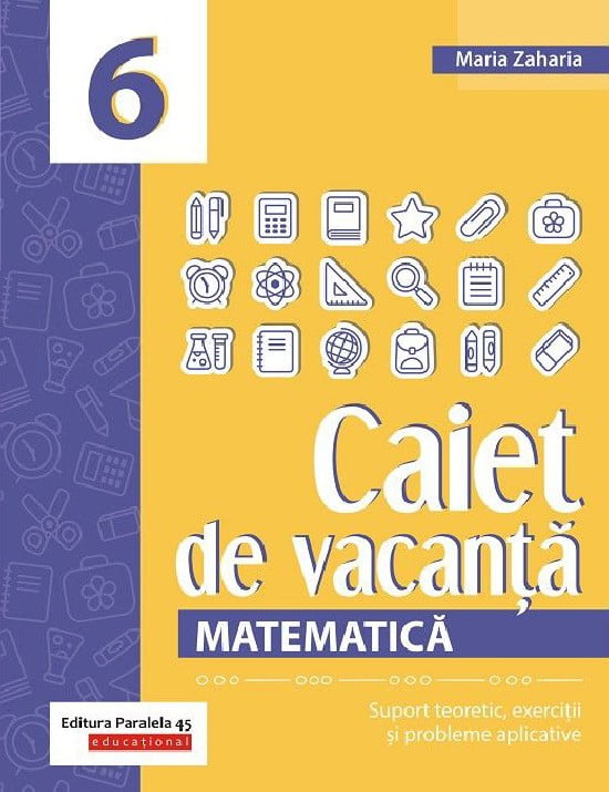 Caiet de vacanta. Matematica. Cls. VI. Ed. 2
