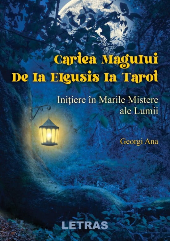 Cartea Magului. De la Eleusis la Tarot. Inițiere în Marile Mistere ale Lumii (ed tipărită), 2021