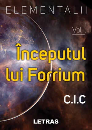 Elementalii – Vol I. Inceputul lui Forrium
