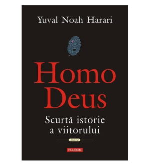 Homo deus - Scurta istorie a viitorului