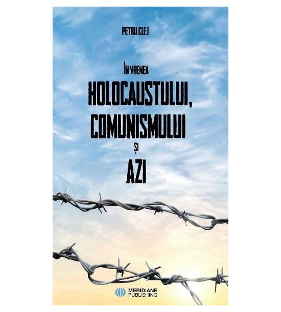 In vremea Holocaustului, Comunismului si Azi