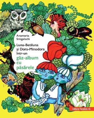 Luna-Betiluna, Dora-Minodora intr-un gaz-album cu pasarele. Ed. 3