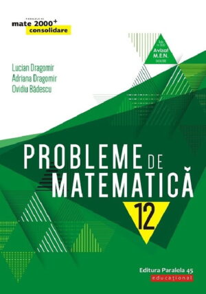 Probleme de matematica cl. a XII-a, ed. 3. 2019-2020 (Dragomir)