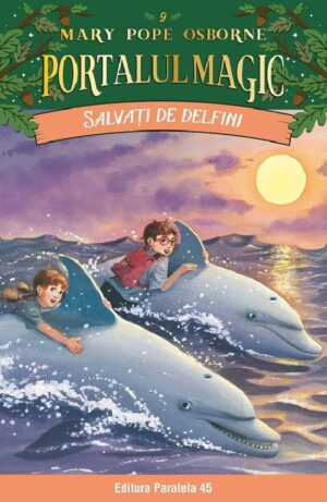 Salvati de delfini. Portalul magic nr. 9 (Ed. 3)