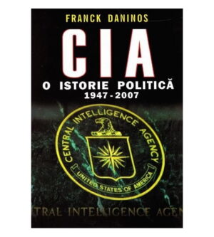 CIA. O istorie politica 1947-2007