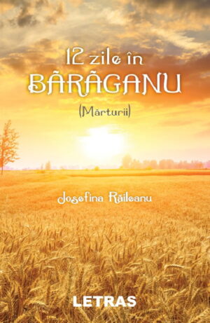 12 zile in Baraganu
