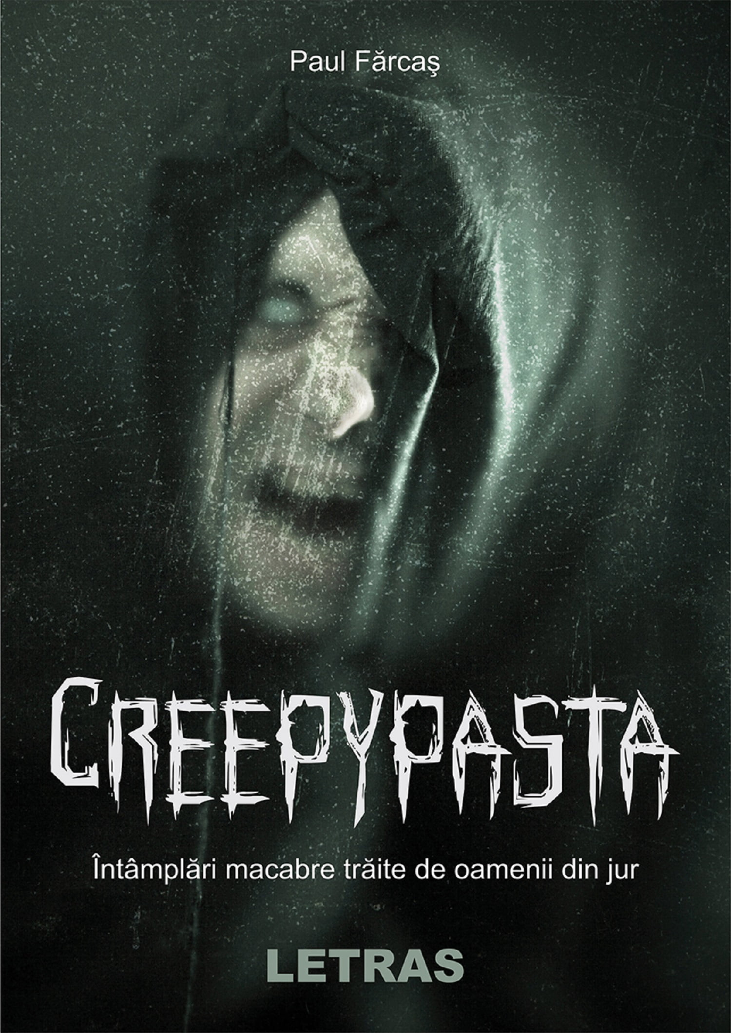 Creepypasta - Paul Farcas - Editura Letras