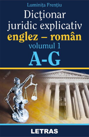 Dictionar juridic explicativ englez-roman Vol. 1