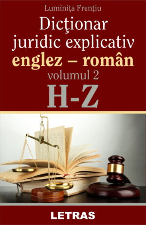 Dictionar juridic explicativ englez-roman Vol. 2
