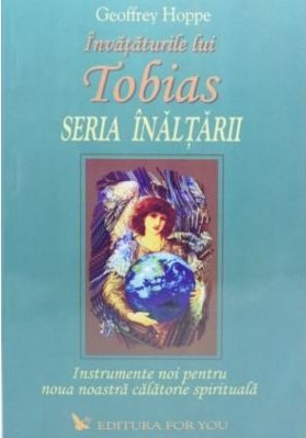 Invataturile lui Tobias - Seria inaltarii - Geoffrey Hoppe - Editura For You