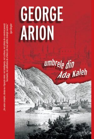 Umbrele din Ada Kaleh - George Arion - Editura Crime Scene Press