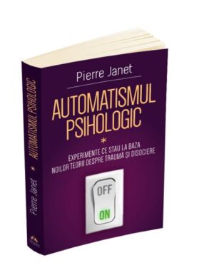Automatismul psihologic - Pierre Janet - Editura Herald