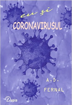 Eu si Coronavirusul - A.D. Fernal - Editura Zupia