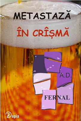Metastaza in crisma - A.D. Fernal - Editura Zupia