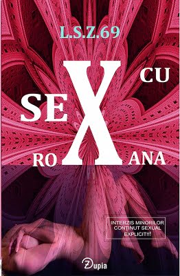 Sex cu Roxana - L.S.Z 69 - Editura Zupia