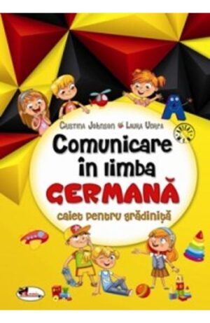 Comunicare in limba germana - caiet pentru gradinita - Cristina Johnosn, Laura Udrea - Editura Aramis