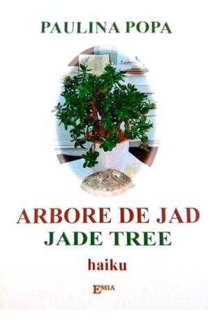 Arbore de jad - haiku - Paulina Popa - Editura Emia