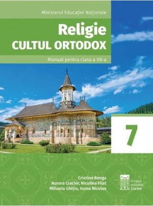 Religie - cultul ortodox - manual cls. a VII-a - Cristina Benga, Aurora Ciachir - Editura Corint
