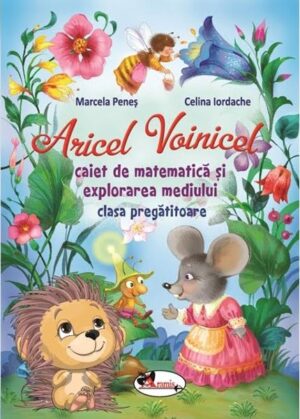 Aricel Voinicel - caiet de matematica si explorarea mediului - clasa pregatitoare - Marcela Penes, Celina Iordache - Editura Aramis