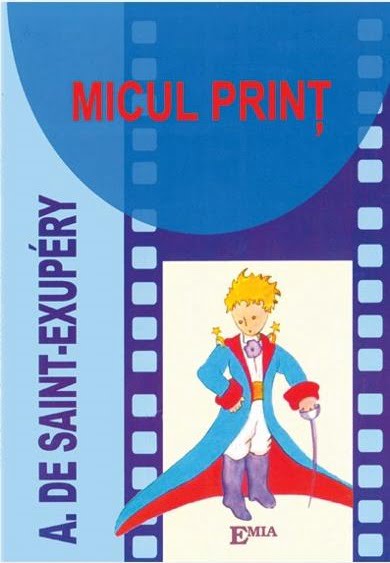 Micul Print - A. De Saint-Exupery - Editura Emia