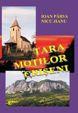 Tara Motilor Criseni - trasee turistice - Ioan Parva, Nicu Jianu - Editura Emia