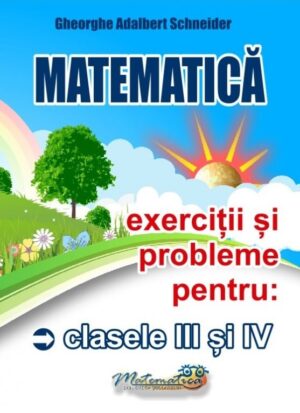 Matematica. Exercitii si probleme pentru clasele III-IV