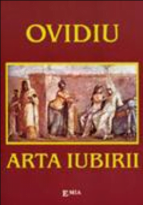 Arta iubirii - Ovidiu - Editura Emia