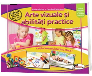 Arte vizuale si abilitati practice - Silvia Mirsan, Dan-Paul Mirsanu - Editura Aramis