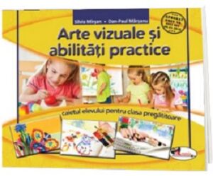 Arte vizuale si abilitati practice - Ed. 2 - Silvia Mirsan, Dan-Paul Marsanu - Editura Aramis