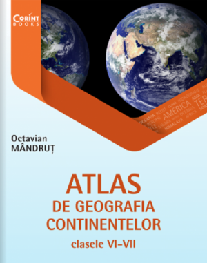 Atlas de geografia continentelor (cls. VI-VII)