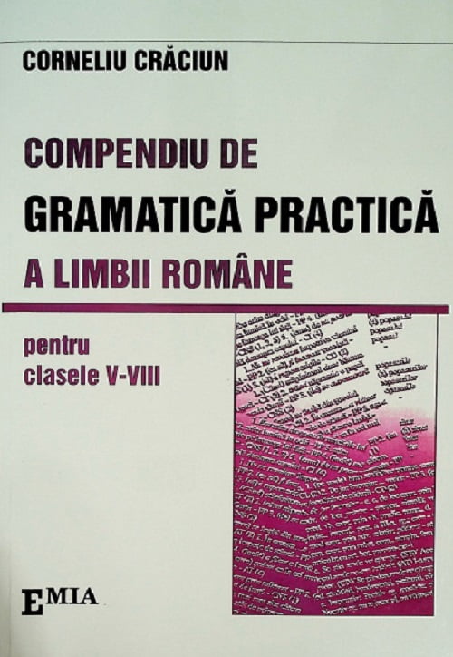 Compendiu de gramatica practica a limbii romane pentru cls. V-VIII