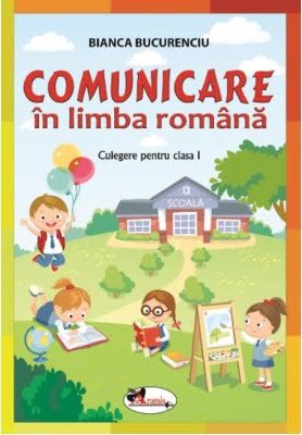 Comunicare in limba romana - clasa I - Bianca Bucurenciu - Editura Aramis