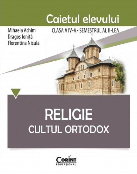 Religie Cultul Ortodox. Caietul elevului. Cls a IV-a, sem. II