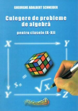 Culegere de probleme de algebra pentru clasele IX-XII
