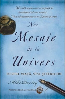 Noi mesaje de la Univers - Mike Dooley - Editura Adevar Divin