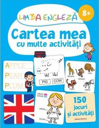 Limba engleza - Cartea mea cu multe activitati 8+ - Editura Nomina 