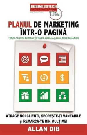 Planul de marketing intr-o pagina - Allan Dib - Editura Businesstech