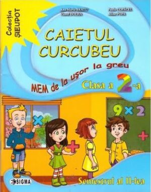 Caietul curcubeu - Clasa a II-a, semestrul II - Ana Maria Bratu, Viorel Dolha - Editura Sigma