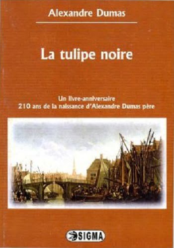 La tulipe noir - Alexandre Dumas - Editura Sigma