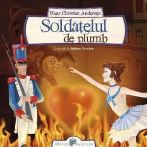 Soldatelul de plumb - Hans Christian Andersen - Editura Galaxia Copiilor